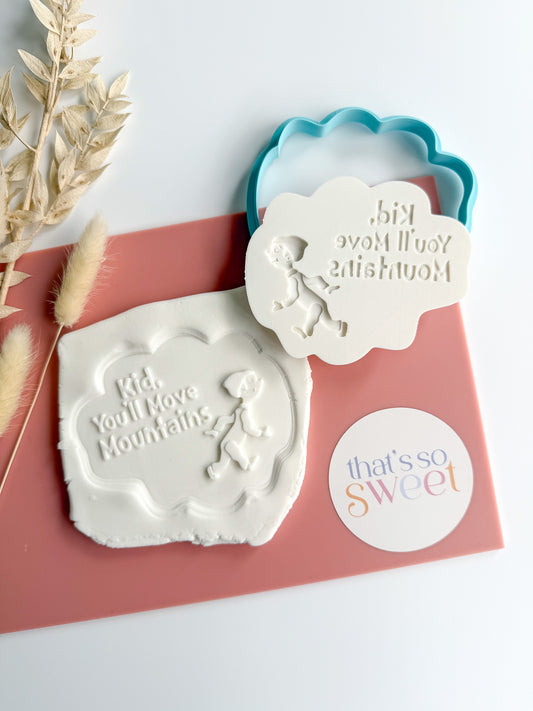 Kid, you'll move mountains Cookie Stamp and Cutter